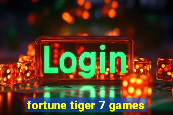 fortune tiger 7 games